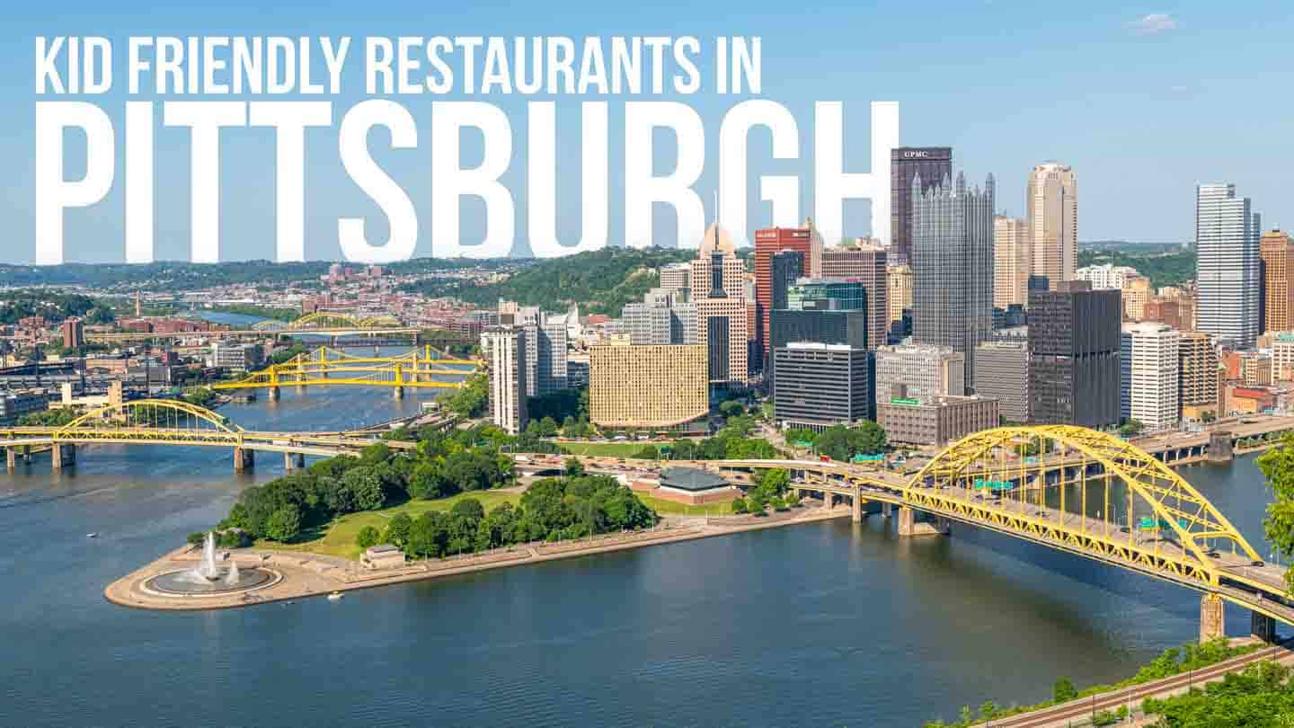 10 Child Pleasant Greatest Eating places In Pittsburgh