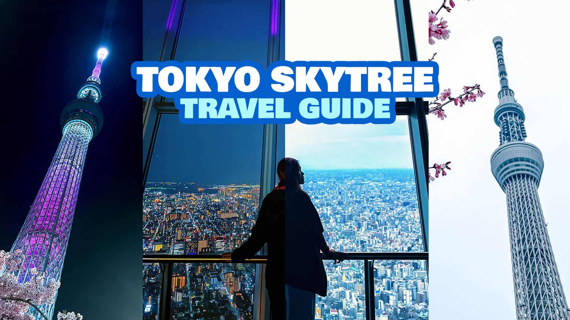 2025 TOKYO SKYTREE TRAVEL GUIDE: Know Earlier than You Go to!